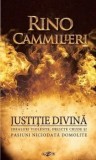 Cumpara ieftin Justitie divina. Idealuri violente, delicte crude si pasiuni niciodata domolite/Rino Cammilleri, Rao