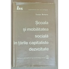 SCOALA SI MOBILITATEA SOCIALA IN TARILE CAPITALISTE DEZVOLTATE de TRAIAN ROTARIU , 1980