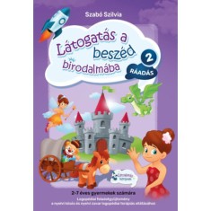 L&aacute;togat&aacute;s a besz&eacute;d birodalm&aacute;ba 2. - R&aacute;ad&aacute;s - Logop&eacute;diai feladatgyűjtem&eacute;ny a nyelvi k&eacute;s&eacute;s &eacute;s nyelvi zavar logop&eacute;diai ter&aacute;pi&aacute;s ell&aacute;t&aacute;s&aacute;hoz - Szab&oacute; Szilv