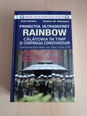 Proiectul ultrasecret Rainbow - Emil Strainu foto