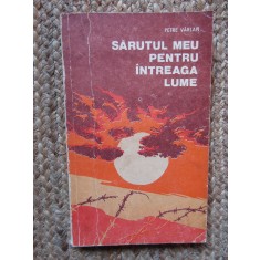 PETRE VARLAN - SARUTUL MEU PENTRU INTREAGA LUME