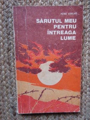 PETRE VARLAN - SARUTUL MEU PENTRU INTREAGA LUME foto