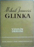 Richard Petzoldt - Mihail Glinka. Viata in imagini, Editura Muzicala, 1962, biografie compozitor rus, carte muzica clasica