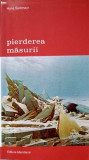 PIERDEREA MASURII. ARTA PLASTICA A SECOLELOR XIX SI XX CA SIMPTOM SI SIMBOL AL VREMURILOR-HANS SEDLMAYR