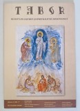 TABOR , REVISTA DE CULTURA SI SPIRITUALITATE ROMANEASCA , ANUL II , NUMARUL 7 , OCTOMBRIE , 2008