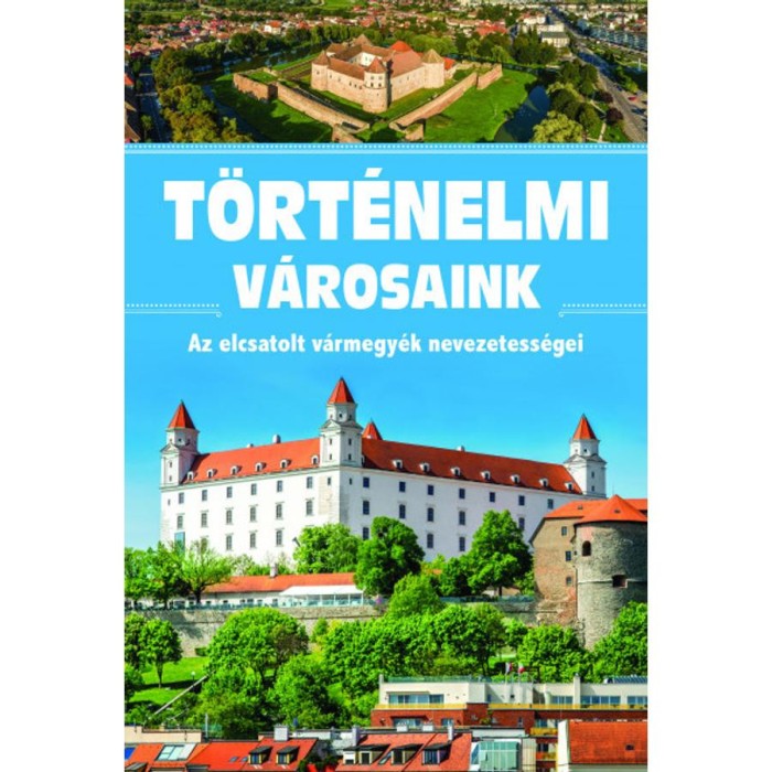 T&ouml;rt&eacute;nelmi v&aacute;rosaink - Az elcsatolt v&aacute;rmegy&eacute;k nevezetess&eacute;gei - Scholtz R&oacute;bert