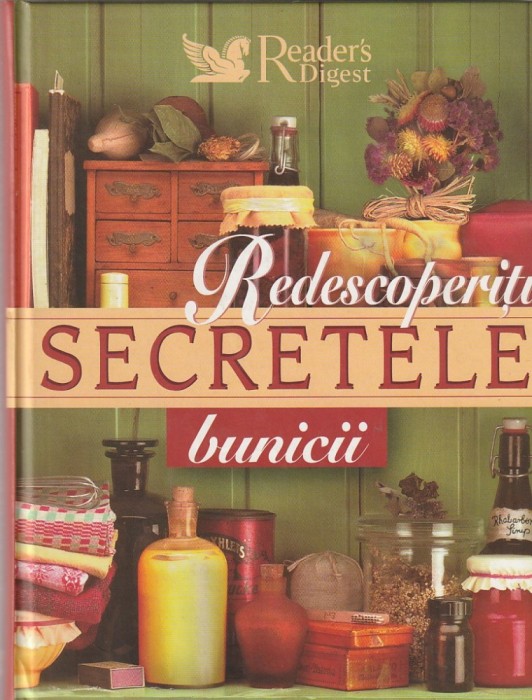 READER'S DIGEST - REDESCOPERITI SECRETELE BUNICII