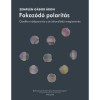 Fokoz&oacute;d&oacute; polarit&aacute;s - Goethe m&oacute;dszere &eacute;s a struktur&aacute;l&oacute;d&oacute; megismer&eacute;s - Zempl&eacute;n G&aacute;bor &Aacute;ron