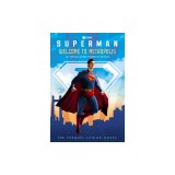 Welcome to Metropolis: The Prequel Junior Novel (Superman)