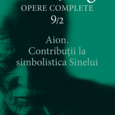 Aion. ContribuÅ£ii la simbolistica Sinelui (Opere complete, vol. 9/2)