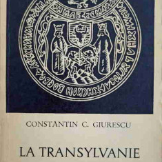 LA TRANSYLVANIE DANS L'HISTOIRE DU PEUPLE ROUMAIN-CONSTANTIN C. GIURESCU