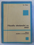 FILOSOFIA ELENISMULUI CA ETICA de ION BANU , 1980