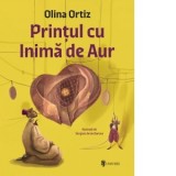Printul cu inima de aur - Olina Ortiz