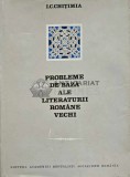 Cumpara ieftin Probleme de baza ale literaturii romane vechi - 1972 - I. C. Chitimia (AI14)