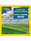 Totul despre vreme. Prima mea enciclopedie/***