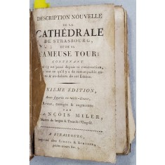 DESCRIPTION NOUVELLE DE LA CATHEDRALE DE STRASBOURG ET DE SA FAMEUSE TOUR , par FRANCOIS MILER , SFARSIT DE SECOL XVIII
