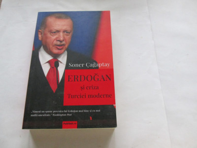 ERDOGAN SI CRIZA TURCIEI MODERNE - SONER CAGAPTAY foto