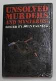UNSOLVED MURDERS AND MYSTERIES , edited by JOHN CANNING , 1987