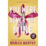 You Were Never Not Mine - Monica Murphy