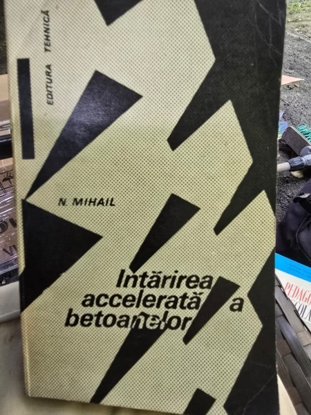 Intarirea accelerata a betoanelor - Nicolae Mihail