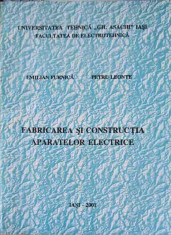 FABRICAREA SI CONSTRUCTIA APARATELOR ELECTRICE-EMILIAN FURNICA, PETRU LEONTE foto