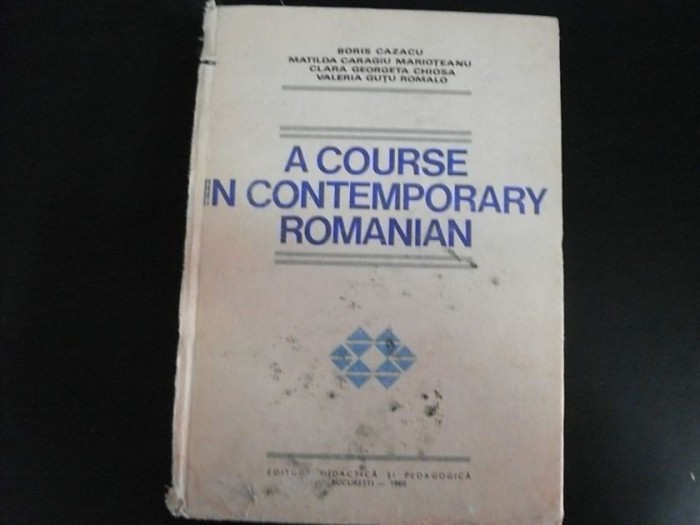 A Course In Contemporary Romanian (cotor Lipsa) - Boris Cazacu Matilda Caragiu Marioteanu Clara Geor, 20451