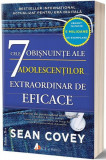 Cele 7 obișnuințe ale adolescenților extraordinar de eficace - Paperback brosat - Sean Covey - Act și Politon