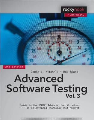 Advanced Software Testing - Vol. 3: Guide to the Istqb Advanced Certification as an Advanced Technical Test Analyst foto