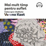Cumpara ieftin Mai mult timp pentru suflet. Calea spre vitalitate - Audiobook - Verena Kast, Trei