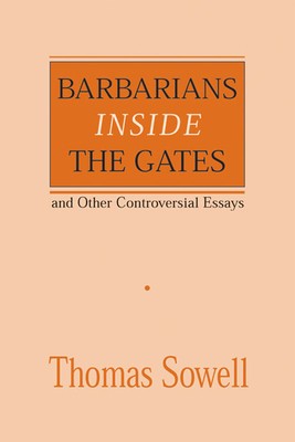 Barbarians Inside the Gates and Other Controversial Essays