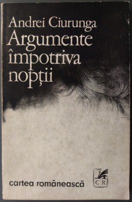 ANDREI CIURUNGA (ROBERT EISENBRAUN / CAHULEANU): ARGUMENTE IMPOTRIVA NOPTII (VERSURI, 1976 / tiraj 490 ex) [DEDICATIE / AUTOGRAF PT AUREL D. CAMPEANU] foto