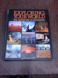 Exploring your world, the adventure of geography (text in limba engleza)