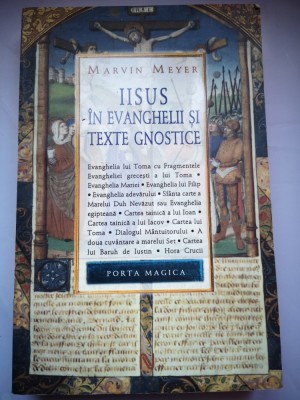 Iisus in Evanghelii si texte gnostice - Marvin Meyers foto