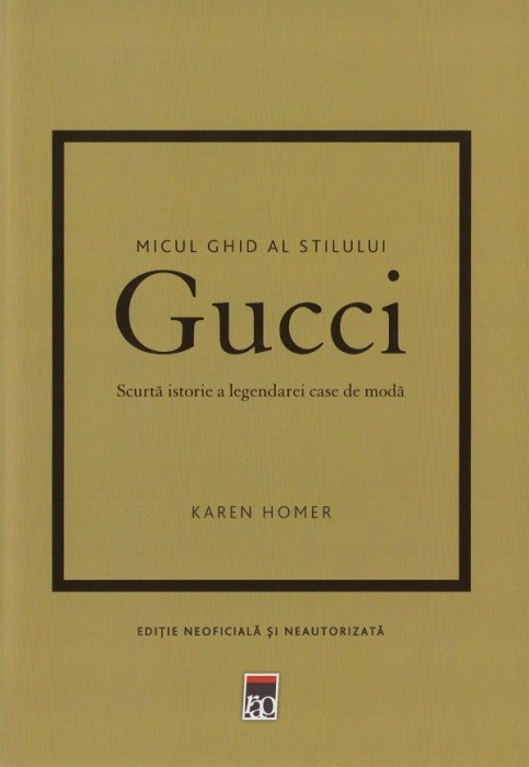 Micul Ghid Al Stilului Gucci, Karen Homer - Editura RAO