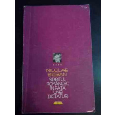 Spiritul Romanesc In Fata Unei Dictaturi - Nicolae Breban ,541206