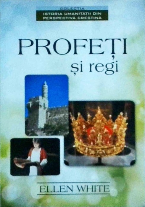Ellen White - Profeti si regi