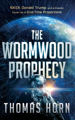 Wormwood Prophecy: NASA, Donald Trump, and a Cosmic Cover-Up of End-Time Proportions foto