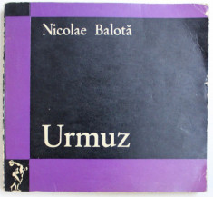 URMUZ de NICOLAE BALOTA , 1970 , DEDICATIE* foto