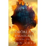Az &Ouml;r&ouml;kl&aacute;ng ragyog&aacute;sa - Az Eredet &aacute;tka - (K&uuml;l&ouml;nleges kiad&aacute;s) - Penn Cole