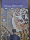 Clipa ca permanenta - Teodor Pracsiu, Editura ART XXI, 2006, Biografii, Carte beletristica