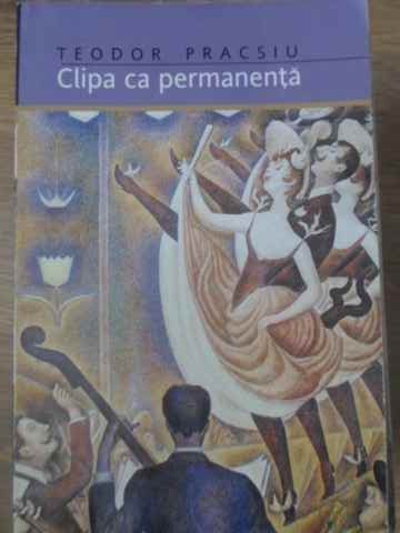 CLIPA CA PERMANENTA-TEODOR PRACSIU-232004
