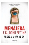 Menajera e cu ochii pe tine - Paperback brosat - Freida McFadden - Bookzone