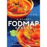 Alacsony FODMAP-&eacute;trend - Elm&eacute;let &eacute;s gyakorlat - Bartha &Aacute;kos