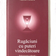 "RUGACIUNI CU PUTERI VINDECATOARE - Psihoterapie isihasta", Vasile Andru, 2012