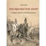 Orosz fegyverekkel Ferenc J&oacute;zsef&eacute;rt - Tanulm&aacute;nyok I. Mikl&oacute;s 1849-es magyarorsz&aacute;gi beavatkoz&aacute;s&aacute;r&oacute;l - Rosonczy Ildik&oacute;