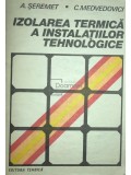 A. Seremet - Izolarea termica a instalatiilor tehnologice (Editia: 1989)