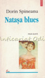 Cumpara ieftin Natasa Blues - Dorin Spineanu - Proza Scurta, Polirom, 1998, Editie Brosata - Carte de Colectie