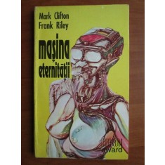 Mark Clifton, Frank Riley - Masina eternitatii