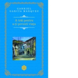 A trai pentru a-ti povesti viata - Gabriel Garcia Marquez