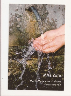 F4 -Carte Postala - Mi-e sete. Marie Madeleine d&amp;#039;Houet, necirculata foto